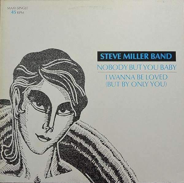 Steve Miller Band - Nobody But You Baby