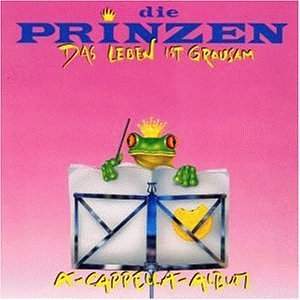 Prinzen - Das Leben Ist Grausam