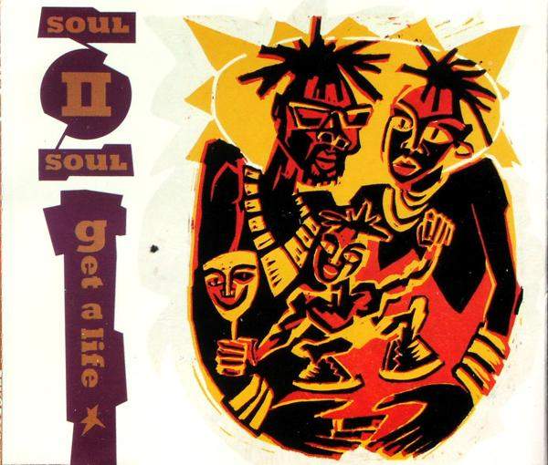Soul II Soul - Get A Life