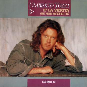 Tozzi, Umberto - E' La Verità (Se Non Avessi Te)