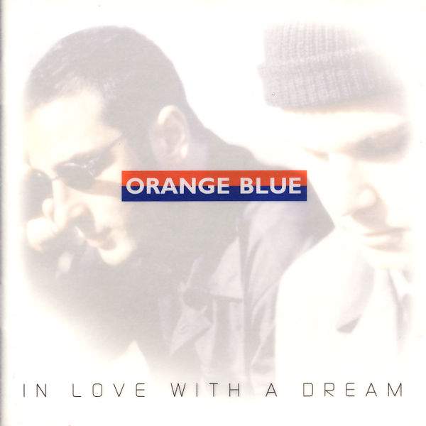 Orange Blue - In Love With A Dream
