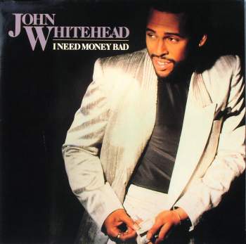 Whitehead, John - I Need Money Bad