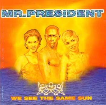 Mr. President - We See The Same Sun