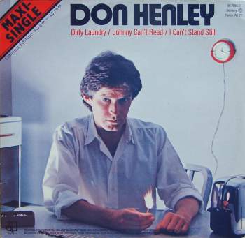 Henley, Don - Dirty Launtry / Johnny Can't Read / I Can't Stand Still