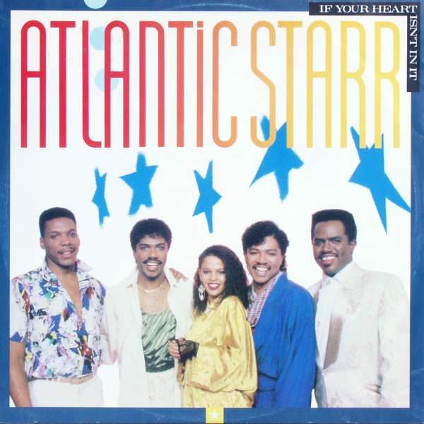 Atlantic Starr - If Your Heart Isn't In It