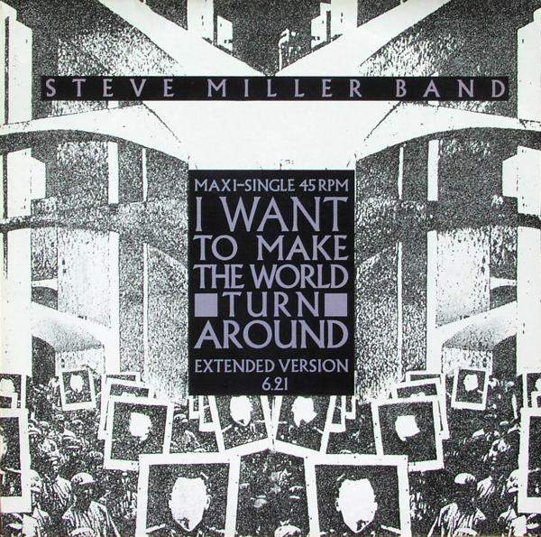 Steve Miller Band - I Want To Make The World Turn Around