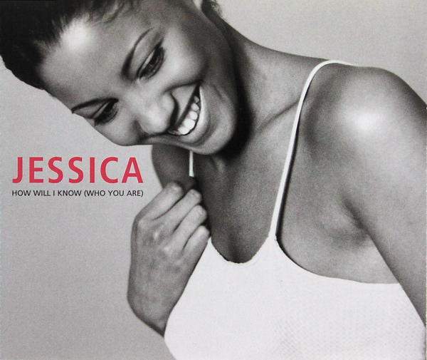 Jessica - How Will I Know (Who You Are)
