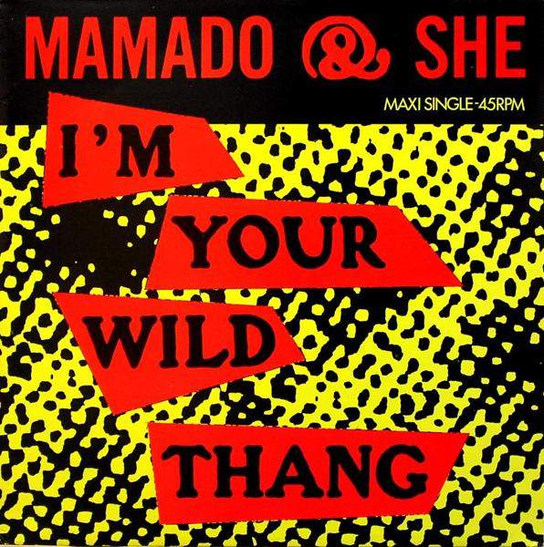 Mamado & She - I'm Your Wild Thang