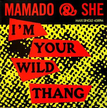 Mamado & She - I'm Your Wild Thang
