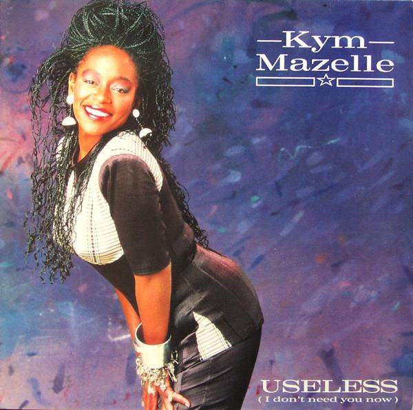 Kym Mazelle - Useless (I Don't Need You Now)