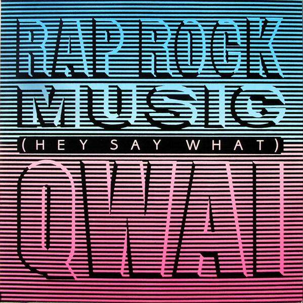 Qwai - Rap Rock Music (Hey Say What)