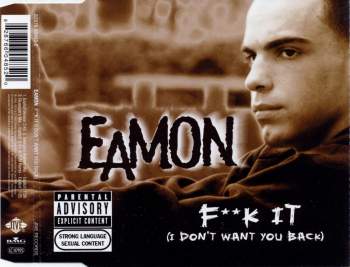 Eamon - F**k It (I Don't Want You Back)