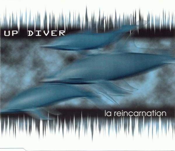 Up Diver - La Reincarnation