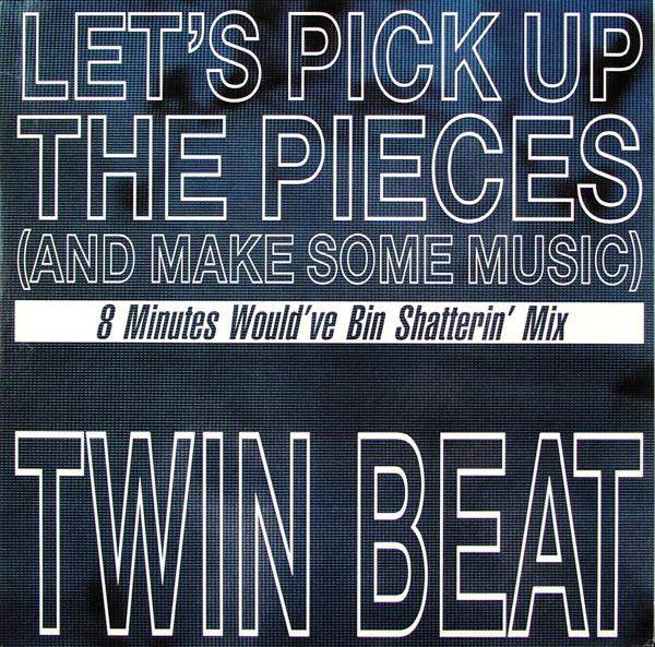 Twin-Beat - Let's Pick Up The Pieces (And Make Some Music)