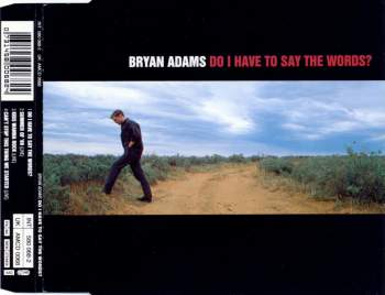 Adams, Bryan - Do I Have To Say The Words