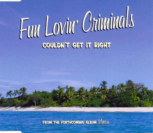 Fun Lovin' Criminals - Couldn't Get It Right