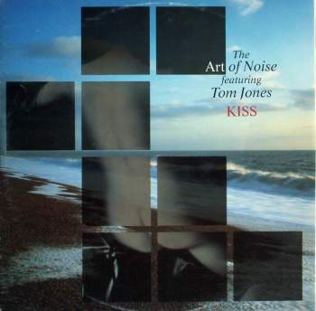 Art Of Noise feat. Tom Jones - Kiss