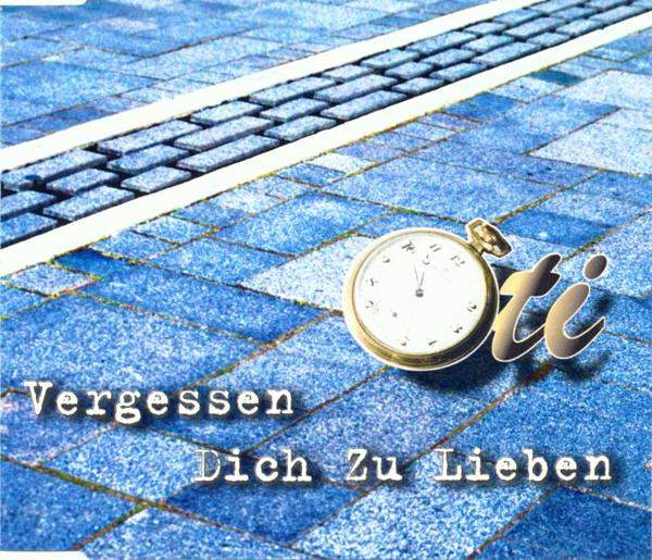 Oti - Vergessen Dich Zu Lieben