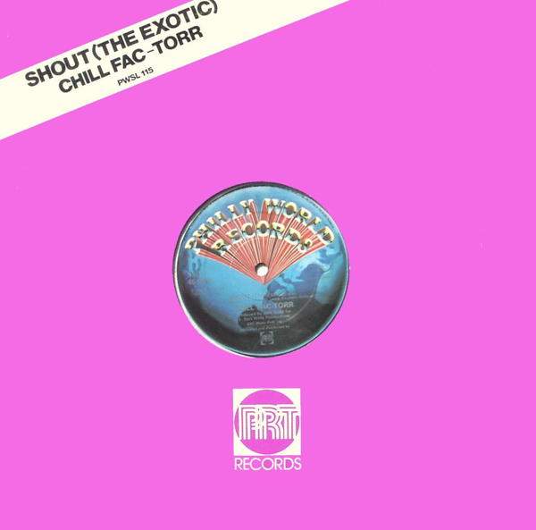 Chill Fac-Torr - Shout (The Exotic)