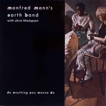 Manfred Mann's Earth Band - Do Anything You Wanna Do