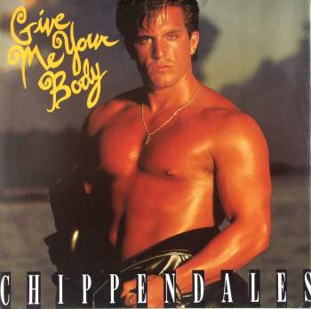 Chippendales - Give Me Your Body