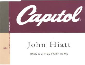 Hiatt, John - Have A Little Faith In Me