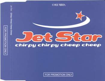Jet Star - Chirpy Chirpy Cheep Cheep
