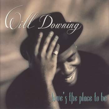 Downing, Will - Love's The Place To Be