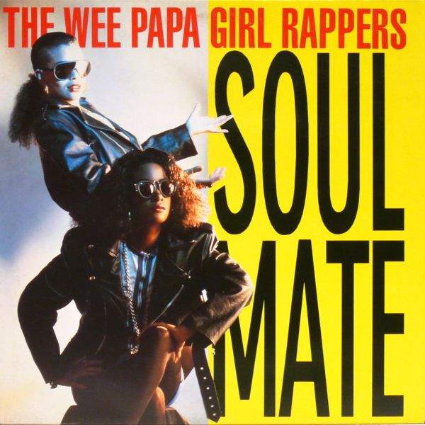 Wee Papa Girl Rappers - Soulmate