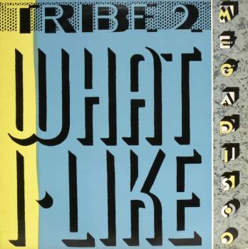 Tribe 2 - What I Like