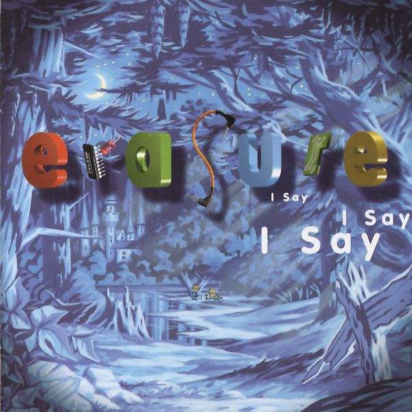 Erasure - I Say I Say I Say