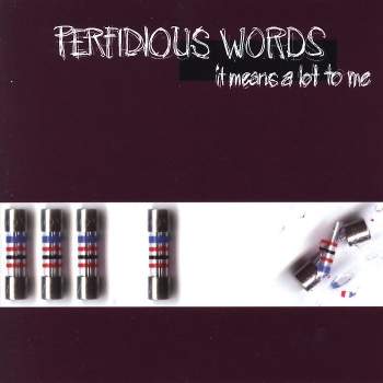 Perfidious Words - It Means A Lot To Me