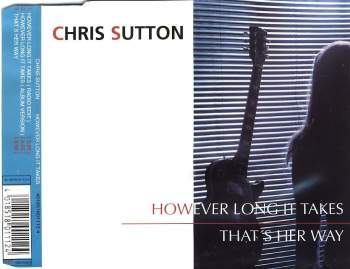 Sutton, Chris - However Long It Takes / That's Her Way
