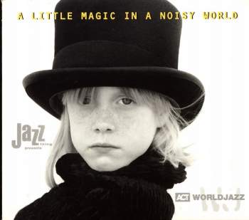 Various - A Little Magic In A Noisy World