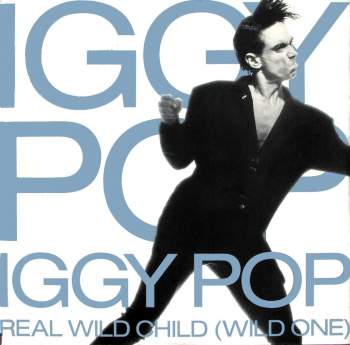 Pop, Iggy - Real Wild Child (Wild One)