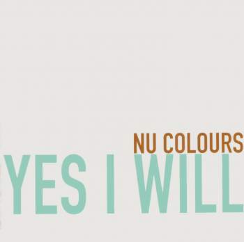 Nu Colours - Yes I Will