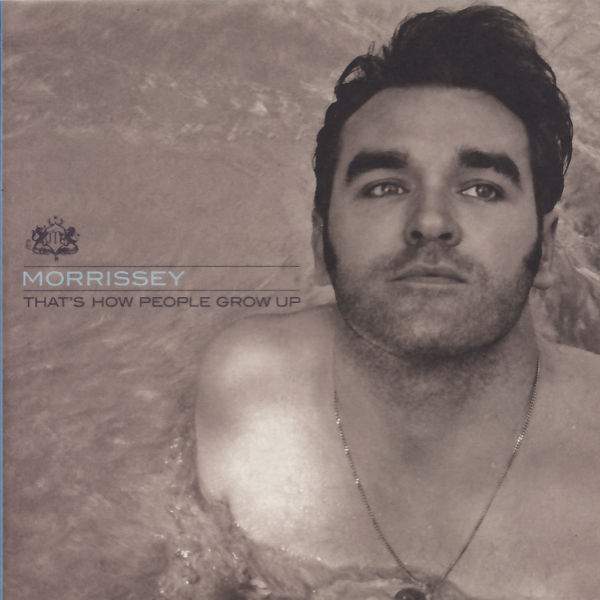 Morrissey - That's How People Grow Up