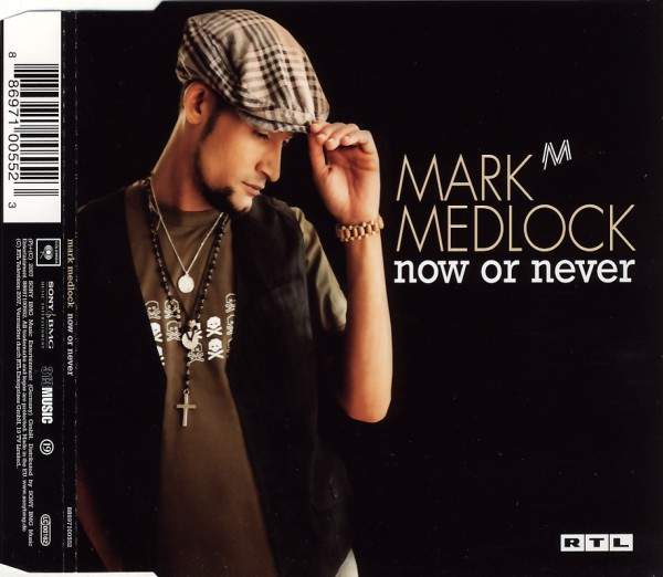 Mark Medlock - Now Or Never
