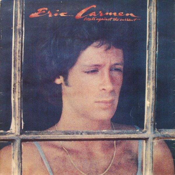 Eric Carmen - Boats Against The Current