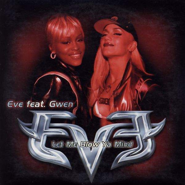 Eve feat. Gwen Stefani - Let Me Blow Ya Mind