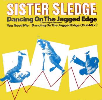 Sister Sledge - Dancing On The Jagged Edge