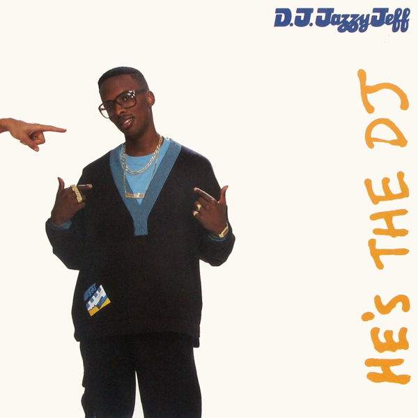 DJ Jazzy Jeff & Fresh Prince - He's The DJ - I'm The Rapper