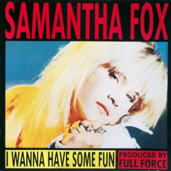 Fox, Samantha - I Wanna Have Some Fun