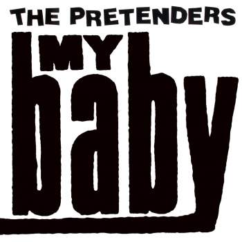 Pretenders - My Baby