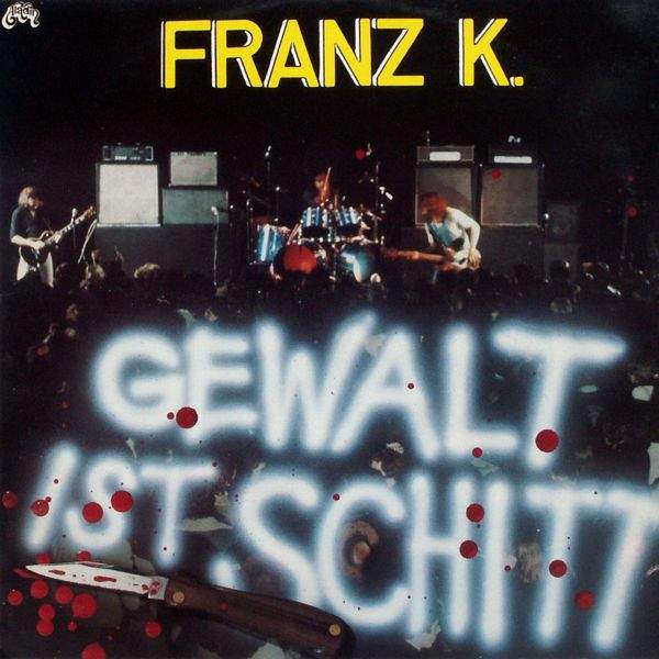 Franz K. - Gewalt Ist Shit