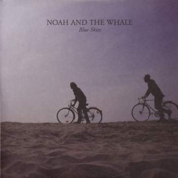 Noah And The Whale - Blue Skies