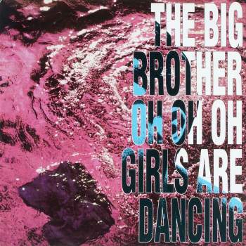 Big Brother - Oh Oh Oh Girls Are Dancing