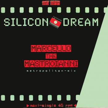 Silicon Dream - Marcello The Mastroianni Metropolitan Mix