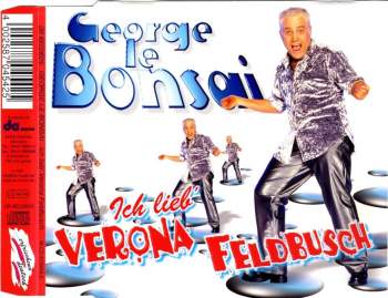 Le Bonsai, George - Ich Lieb' Verona Feldbusch