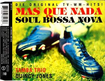 Tamba Trio / Jones, Quincy - Mas Que Nada / Soul Bossa Nova